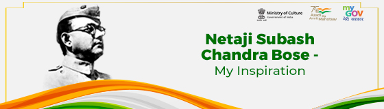 Netaji Subash Chandra Bose- My Inspiration   Essay Competition
