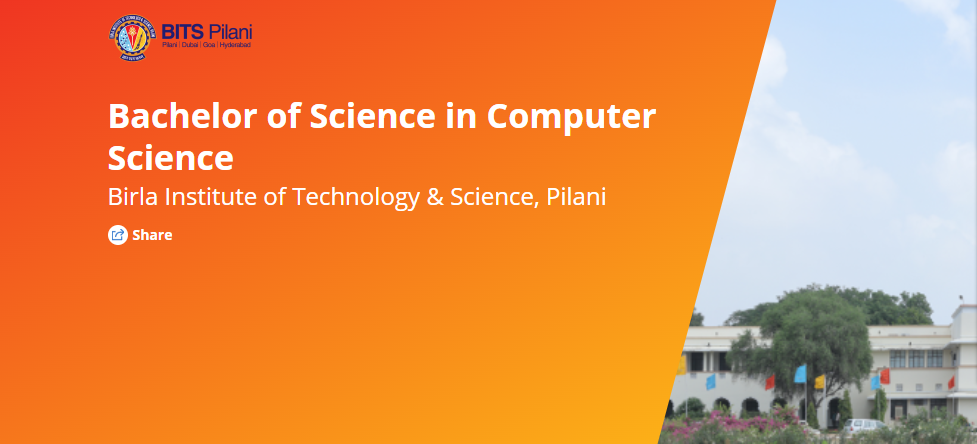 Birla Institute of Technology & Science, Pilani (BITS Pilani)  B.sc in Computer Science (Online)