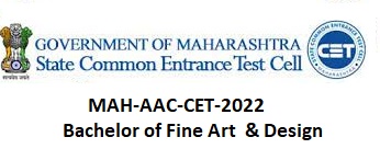 Maharashtra Common Entrance Test  MAH-AAC-CET-2022 (Bachelor of Fine Art & Design) 