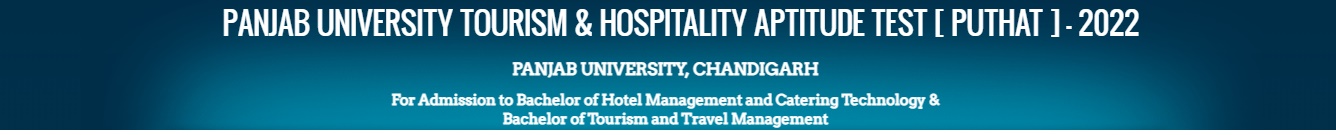 PANJAB UNIVERSITY TOURISM & HOSPITALITY APTITUDE TEST [ PUTHAT ] - 2022