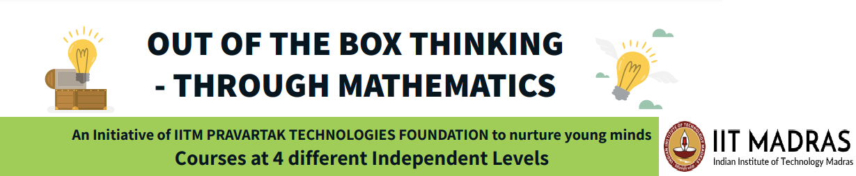 OUT OF THE BOX THINKING - THROUGH MATHEMATICS IIT Madras Online Course