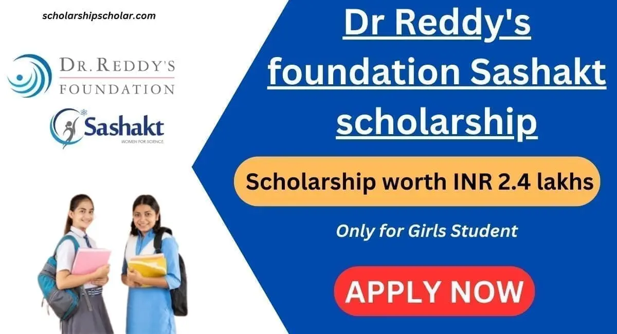 Dr Reddy’s Foundation | Sashakt Scholarship 2024-25 for Girls