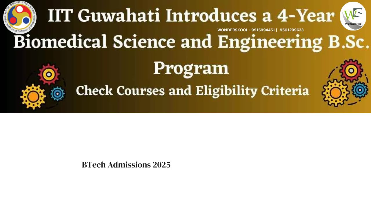 IIT Guwahati | BS Biomedical Science and Engineering Admissions 2025