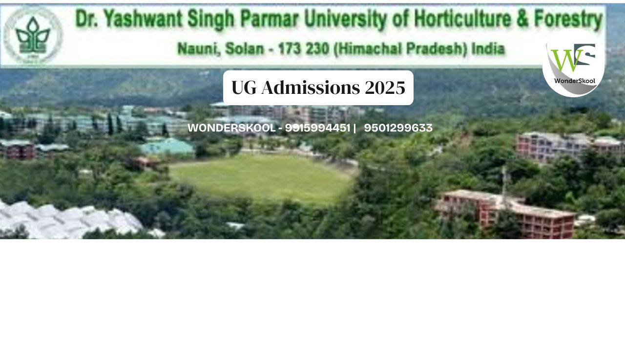 Dr. Yashwant Singh Parmar University of Horticulture and Forestry Admissions 2025