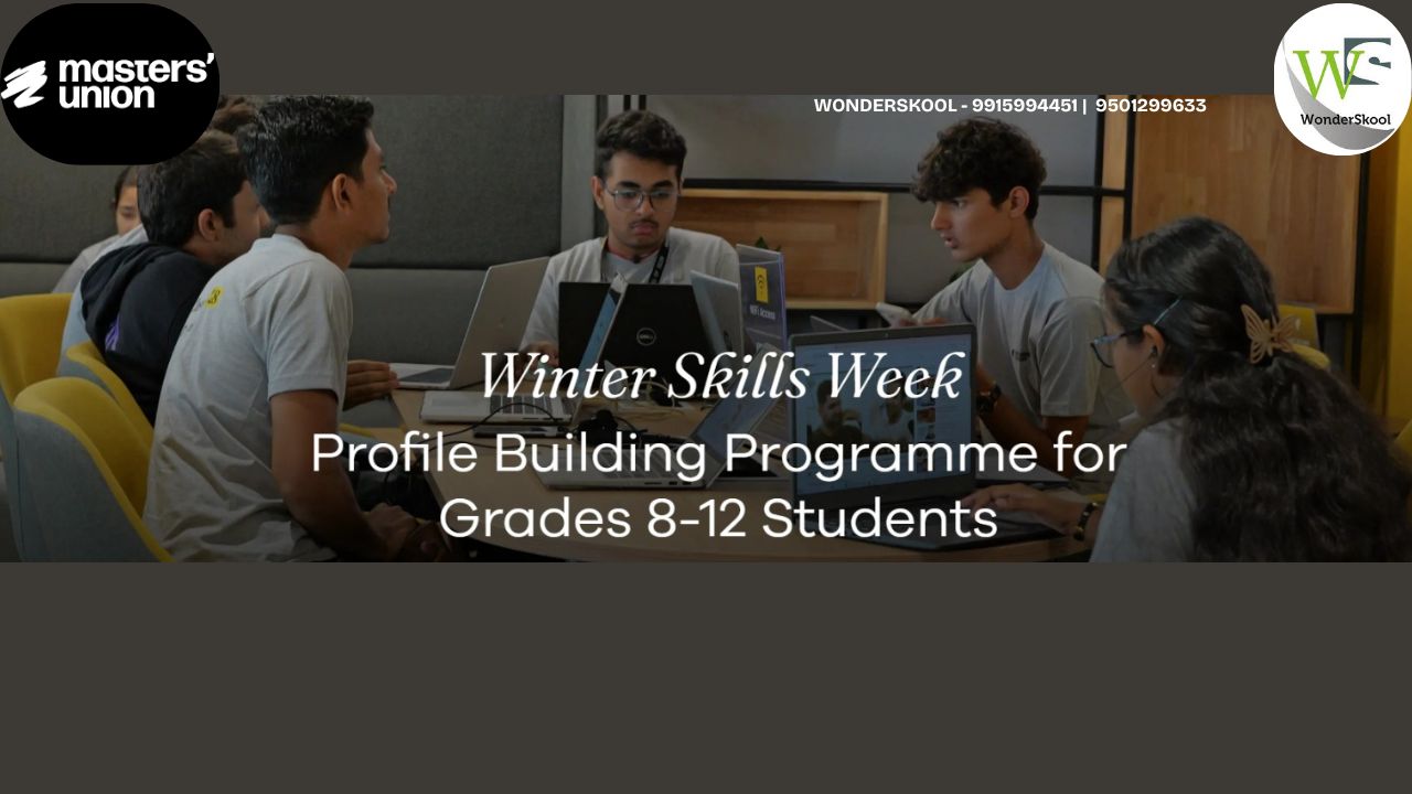 Winter Skills Week - Profile Building Programme for Grades 8-12 Students 2025 | Masters’ Union